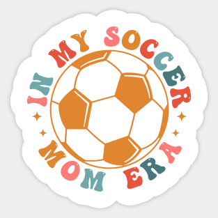 In My Soccer Mom Era Retro Groovy Soccer Mama Sports Parent Sticker